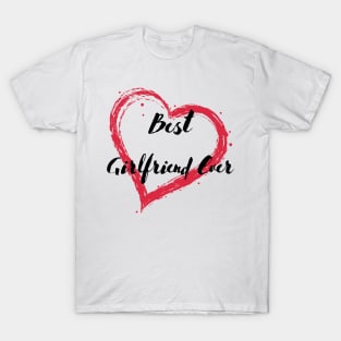 Best Girlfriend Ever - Girlfriend day T-Shirt